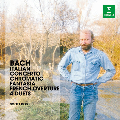 BACH: ITALIAN CONCERTO, CHROMATIC FANTASY & FUGUE, FRENCH OVERTURE, 4 DUETS - Scott Ross