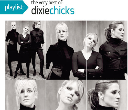 DIXIE CHICKS: PLAYLIST - VERY BEST OF DIXIE CHICKS