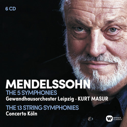 MENDELSSOHN: THE FIVE SYMPHONIES/13 STRING SYMPHONIES - MASUR, GEWANDHAUS LEIPZIG; CONCERTO KOLN (6 CDS)