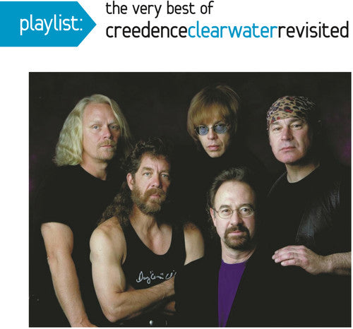 PLAYLIST: THE VERY BEST OF CREEDENCE CLEARWATER REVISITED