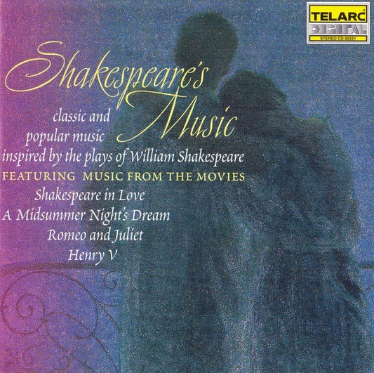SHAKESPEARE'S MUSIC: Classic and Popular Music Inspired by the Plays of William Shakespeare - Kunzel, Zinman, Levi