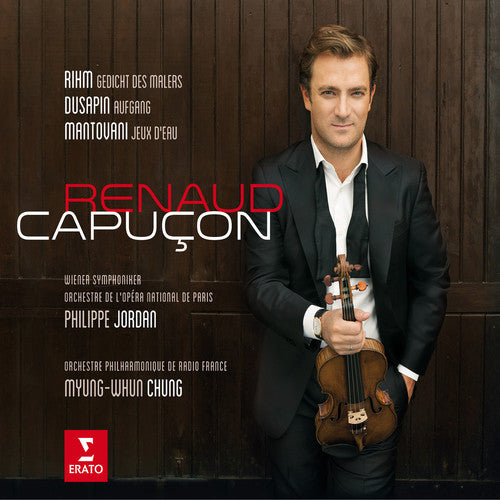 Rihm / Dusapin / Mantovani: Three Modern Concertos - Renaud Capucon