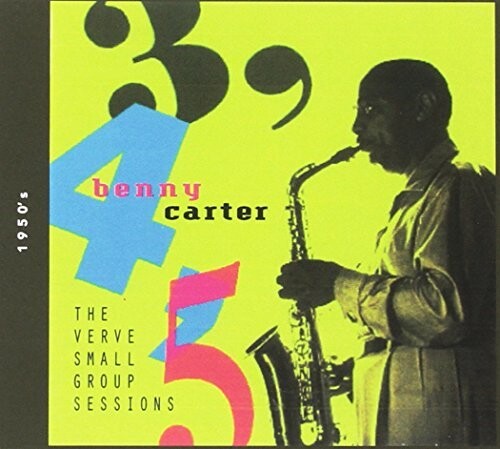 Benny Carter: 3, 4, 5 - The Verve Small Group Sessions