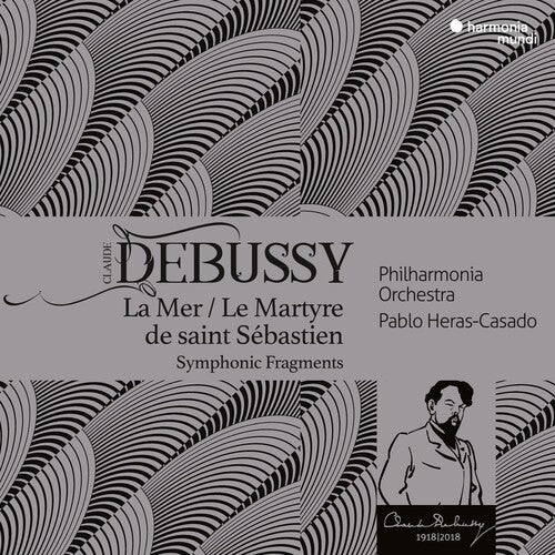 Debussy: La Mer, Le Martyre De Saint Sebastien - Pablo Heras Casado, Philharmonia Orchestra