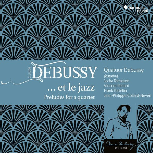 Debussy...Et Le Jazz - Preludes For A Quartet - Quatuor Debussy