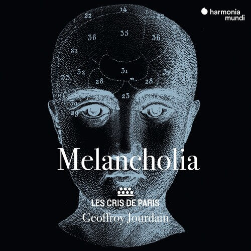 Melancholia - Les Cris de Paris, Geoffroy Jourdain