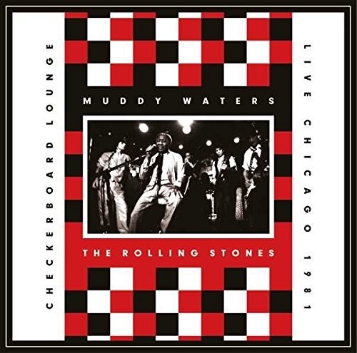 MUDDY WATERS & ROLLING STONES: LIVE AT THE CHECKERBOARD LOUNGE