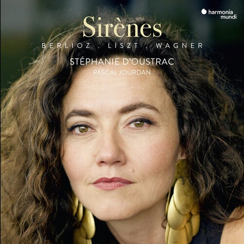 Sirenes (Songs of Liszt, Berlioz: Nuits D'ete; Wagner: Wesendonk Lieder) - Stephanie D'Oustrac