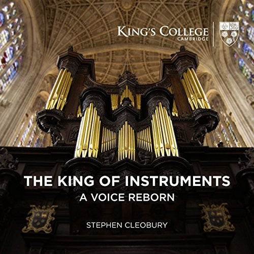 THE KING OF INSTRUMENTS:  A VOICE REBORN (BACH,J.S. / FRANCK / MENDELSSOHN / CLEOBURY)