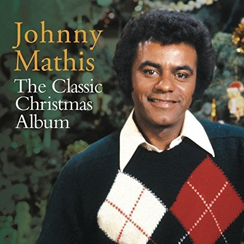 JOHNNY MATHIS - THE CLASSIC CHRISTMAS ALBUM