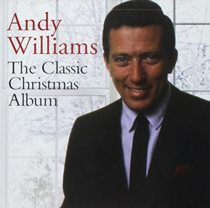 ANDY WILLIAMS: THE CLASSIC CHRISTMAS ALBUM