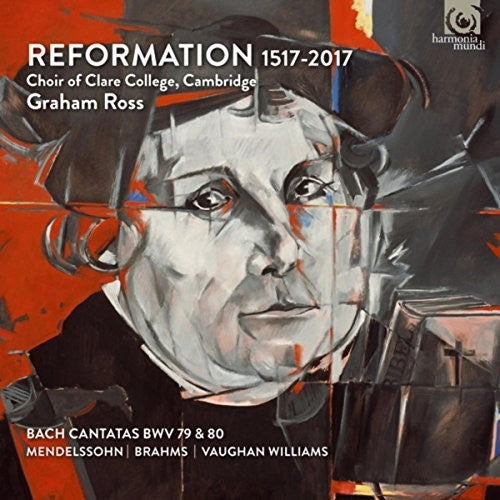 Reformation 1517-2017 - The Choir of Clare College, Cambridge