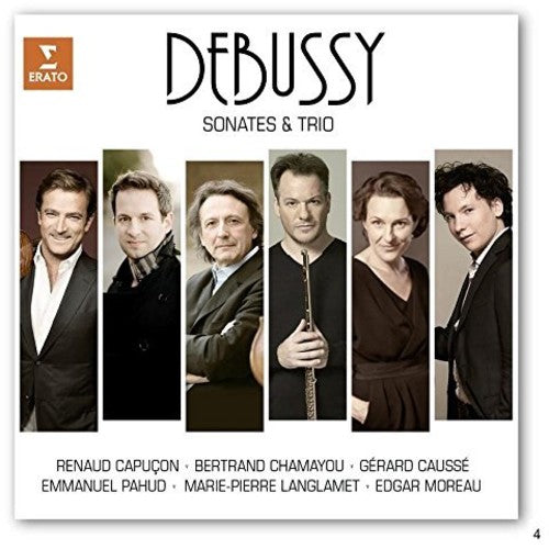 Debussy: Sonatas & Trios - Bertrand Chamayou, Emmanuel Pahud, Renaud Capucon, Edgar Moreau, Gerard Causse, Marie-Pierre Langlamet