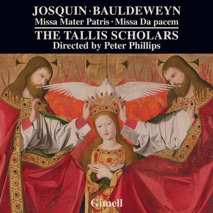 Josquin: Missa Mater Patris; Bauldeweyn: Missa Da Pacem - Tallis Scholars