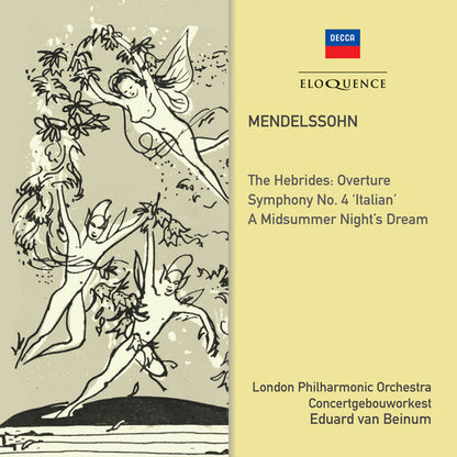 MENDELSSOHN: SYMPHONY NO. 4; THE HEBRIDES OVERTURE; MIDSUMMER NIGHT'S DREAM - VAN BEINUM, CONCERTGEBOUW, LONDON PHILHARMONIC