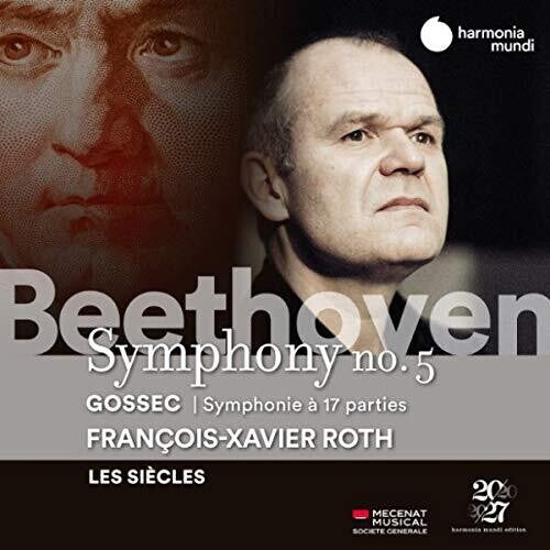 Beethoven: Symphony No. 5; Gossec: Symphony a 17 parties - Francois-Xavier Roth, Les Siecles