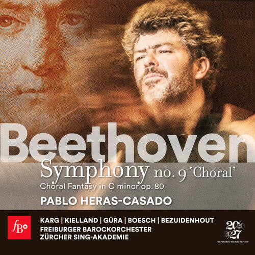 Beethoven: Symphony No.9;  "Choral Fantasy" - Heras-Casado, Freiburger Barockorchester, Bezuidenhout