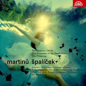 Martinů: Špalíček, The Spectre's Bride, Romance of the Dandelions, The Primrose - Prague Symphony Orchestra