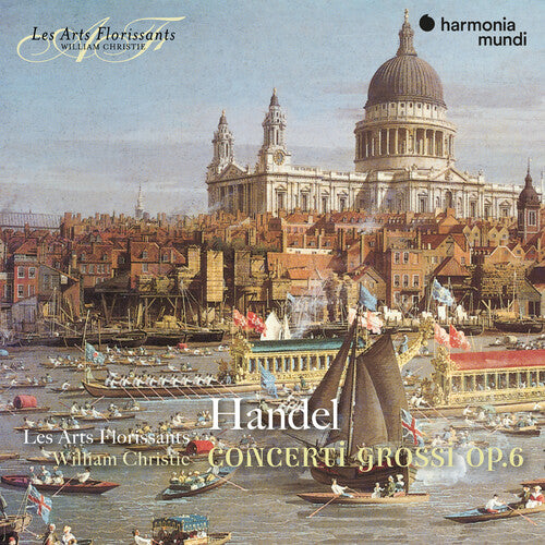 Handel: Concerti Grossi, Op.6 - Les Arts Florissants