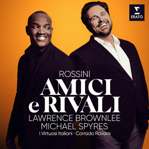 ROSSINI: Amici E Rivali - Michael Spyres, Lawrence Brownlee