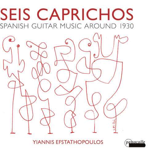 Seis Caprichos: Spanish Guitar Music Around 1930 - Yannis Efstathopoulos