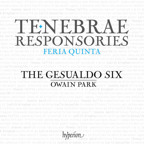 Gesualdo: Tenebrae Responsories for Maundy Thursday - The Gesualdo Six, Owain Park