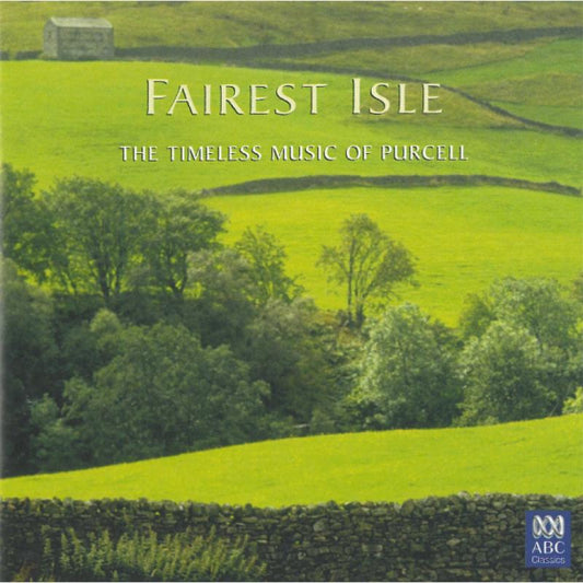 FAIREST ISLE - THE TIMELESS MUSIC OF PURCELL