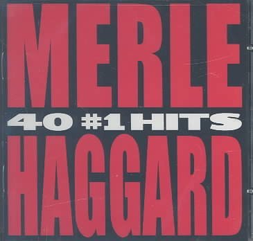 MERLE HAGGARD: 40 #1 HITS