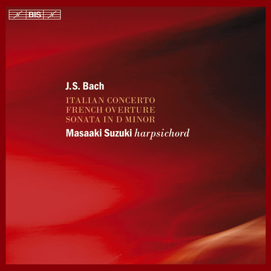 BACH, J.S.: Italian Concerto; French Ouverture - Masaaki Suzuki, harpsichord