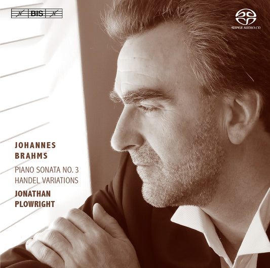 BRAHMS: Piano Works, Vol. 1 (Piano Sonata No. 3, Handel Variations) - Jonathan Plowright (Hybrid SACD)