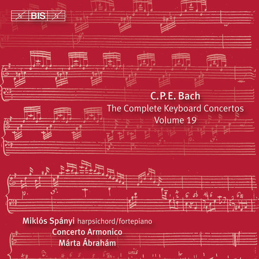 BACH, C.P.E.: Keyboard Concertos, Vol. 19 - Miklos Spanyi, Concerto Armonico