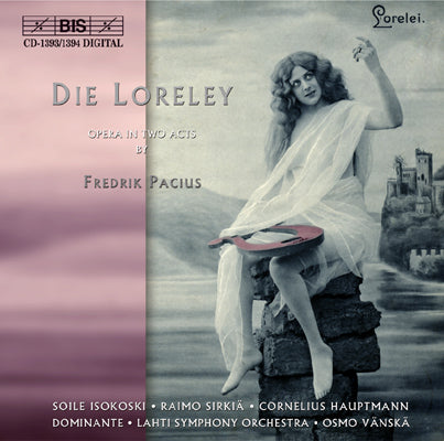 PACIUS: Die Loreley - Isokoski, Sirkia, Lahti Symphony Orchestra (2 CDs)