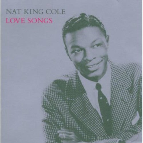 NAT "KING" COLE: LOVE SONGS