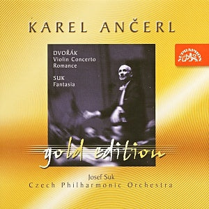 DVORAK & SUK: Works for Violin and Orchestra - Josef Suk, Karel Ancerl, Czech Philharmonic (Ancerl Gold, Vol. 8)