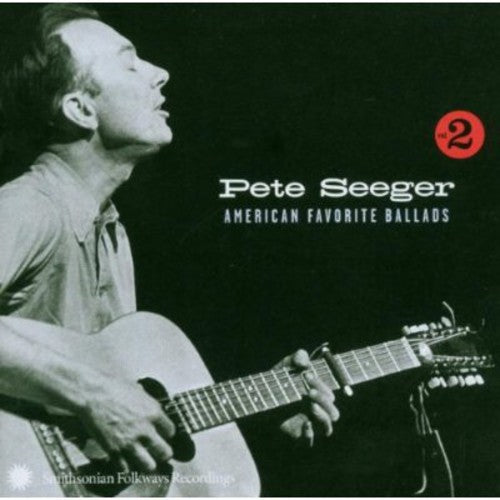 PETE SEEGER: AMERICAN FAVORITE BALLADS, Vol. 2