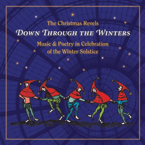 DOWN THROUGH THE WINTERS - THE CHRISTMAS REVELS