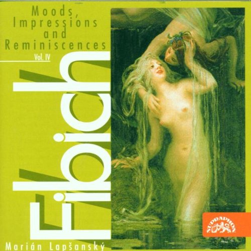 Fibich: Moods, Impressions and Reminiscenses, Op. 41, Vol. 4 - Marián Lapšanský