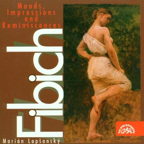 Fibich: Moods, Impresssions & Reminiscences, Op. 41, Vol. 3 - Marián Lapšanský