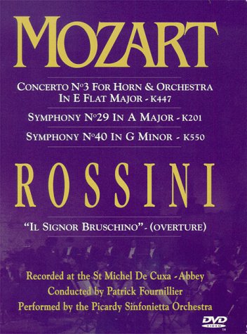 MOZART: SYMPHONIES NO. 29 & 40, CONCERTO FOR HORN NO. 3;  ROSSINI -" II SIGNOR BRUSCHINO" OVERTURE / FOURNILLIER, PICARDY SINFONIETTA