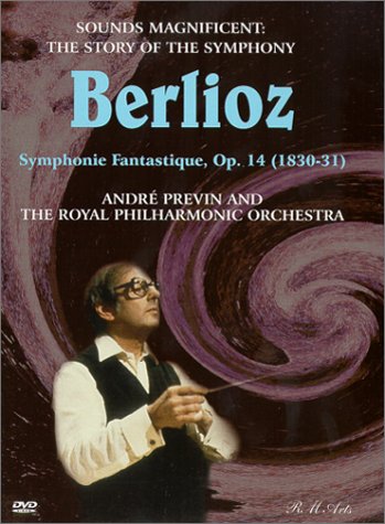 SOUNDS MAGNIFICENT - BERLIOZ: SYMPHONIE FANTASTIQUE - PREVIN, ROYAL PHILARMONIC (DVD)