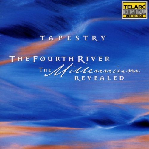 TAPESTRY: THE FOURTH RIVER - The Milennium Revealed