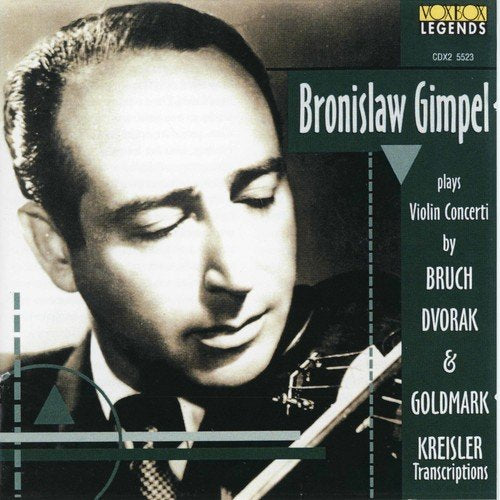 BRONISLAW GIMPEL PLAYS VIOLIN CONCERTI BY BRUCH, DVORAK & GOLDMARK, KREISLER TRANSCRIPTIONS (2 CDS)