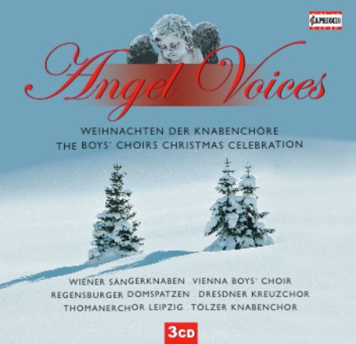 ANGEL VOICES:  THE BOYS' CHOIR CHRISTMAS CELEBRATION - DRESDNER KREUZCHOR; THOMANERCHOR LEIPZIG; REGENSBURGER DOMSPATZEN; VIENNA BOYS' CHOIR (3 CDS)