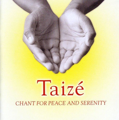 TAIZE: CHANT FOR PEACE AND SERENITY - ST THOMAS MUSIC GROUP; TAIZE CHOIR