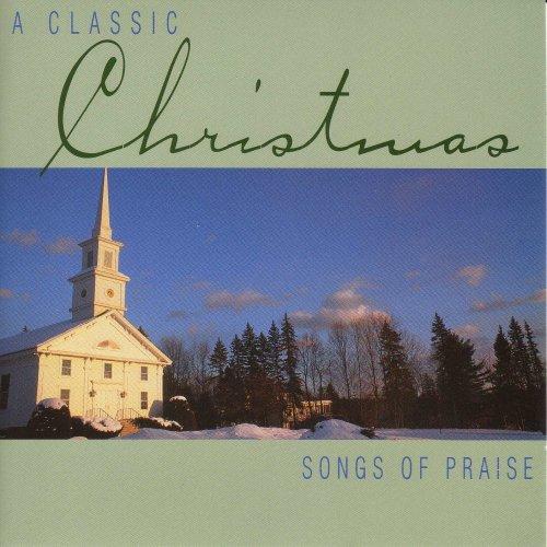 A CLASSIC CHRISTMAS: SONGS OF PRAISE