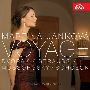 Voyage (DVORAK/STRAUSS/MUSSORGSKY/SCHOECK) - Martina Janková, Gehard W ...