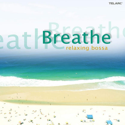 Breathe: Relaxing Bossa - Gerry Mulligan, Charlie Byrd Trio, John Pizzarelli and more