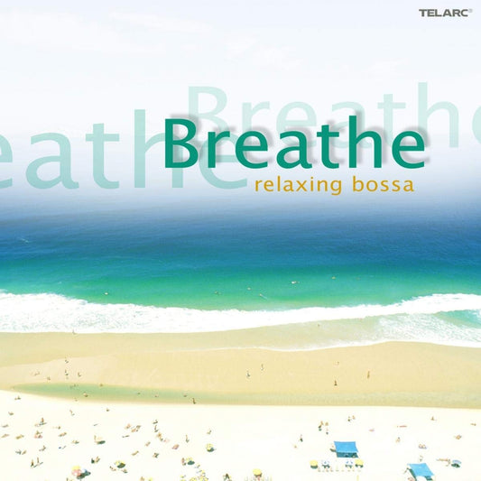 Breathe: Relaxing Bossa - Gerry Mulligan, Charlie Byrd Trio, John Pizzarelli and more