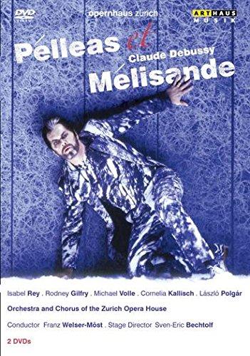 DEBUSSY: PELLEAS ET MELISANDE (2 DVD) - GILFRY; REY; VOLLE; ZURICH OPERA HOUSE; WELSER-MOST; BECHTOLF