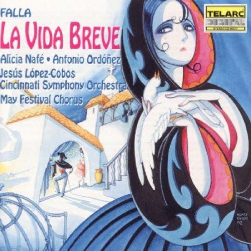 Falla: La Vida Breve - Cincinnati Symphony Orchestra, Jesus Lopez-Cobos